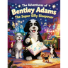 The Adventures of Bentley Adams: The Super Silly Sleepover