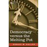 Democracy versus the Melting Pot: A Study of American Nationality
