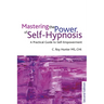 Mastering the Power of Self-Hypnosis: A Practical Guide to Self Empowerment - Second Edition [With CD (Audio)]