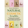 Natural Cosmetic Formulation: The Ultimate Guide to Formulating Natural Skincare and Haircare Products for Beginners along with Making Perfume and D