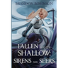 Fallen into the Shallow: Sirens and Seers