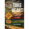 Take Heart: The Overcomer's Path Through Conflict
