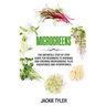 Microgreens: The definitely step by step guide for beginners to knowing and growing Microgreens. Plus Aquaponics and Hydroponics