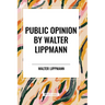 Public Opinion by Walter Lippmann