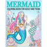 Mermaid Coloring Book for Adult and Teens: Relax, Recharge and Refresh Yourself Cute Mermaids, Fantasy Creatures Coloring for Stress Relief, Mediation