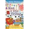 Knit or Dye Trying