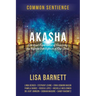 Akasha: Spiritual Experiences of Accessing the Infinite Intelligence of Our Souls