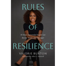 Rules of Resilience: 10 Ways Successful People Get Better, Wiser, and Stronger