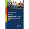 A Study Guide for Ernest Hemingway's The Old Man and the Sea