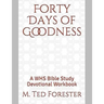 Forty Days of Goodness: A WHS Bible Study Devotional Workbook