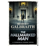 The Hallmarked Man: A Cormoran Strike Novel