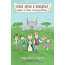 Once Upon A Kingdom: Parable Of Morals, Values and Kindness