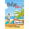 Belize Bliss: Part of The Vagabond Series