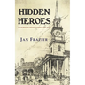 Hidden Heroes: An American Revolutionary War Tale