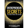Entrepreneur Secrets: Real Stories of Purpose, Profit, and Power