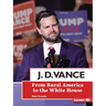 J. D. Vance: From Rural America to the White House