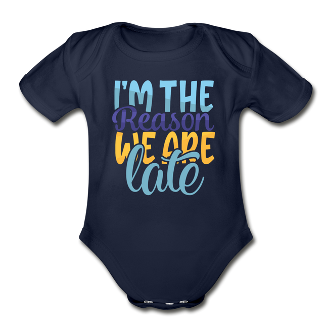 Im the reason we are late Short Sleeve Baby Bodysuit by Tshirt Unlimited