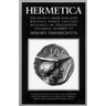 Hermetica Volume 3 Notes on the Latin Asclepius and the Hermetic Excerpts of Stobaeus: The Ancient Greek and Latin Writings Which Contain Religious or