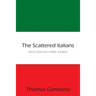 The Scattered Italians: Reflections on a Heroic Journey