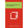 Dr. Wilson's Stories of Soul Winning