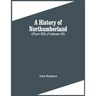 A History Of Northumberland (Part Iii) (Volume Ii)
