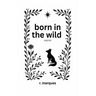 born in the wild