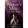The Widow's Mite: (Losing A Love, Finding Another)