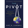 Pivot: The Future of American Statecraft in Asia