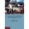 A Social and Cultural History of Early Modern France