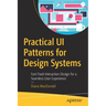 Practical Ui Patterns for Design Systems: Fast-Track Interaction Design for a Seamless User Experience