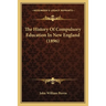 The History Of Compulsory Education In New England (1896)