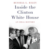 Inside the Clinton White House: An Oral History