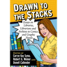 Drawn to the Stacks: Essays on Libraries, Librarians and Archives in Comics and Graphic Novels