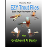 How To Tie!! EZY Trout Flies: Simple Flies Anyone Can Tie