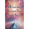 Memories Beyond Time and Space
