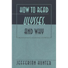 How to Read «Ulysses», and Why