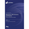 Machines, Mechanisms and Robots: Theory and Applications