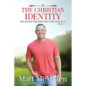 The Christian Identity, Volume 3: Discovering What Jesus Has Truly Done to Us
