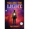 You Are the Light: Secrets of the Sages Made Simple
