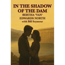 In the Shadow of the Dam: BERTHA 'VAN' EDWARDS NORTH with Bill Seymour