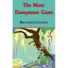 The Most Dangerous Game - Richard Connell's Original Masterpiece