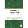 From Safety to Safety Science: The Evolution of Thinking and Practice