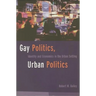 Gay Politics, Urban Politics: Identity and Economics in the Urban Setting