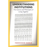 Understanding Institutions: The Science and Philosophy of Living Together
