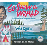 Go Show the World: A Celebration of Indigenous Heroes