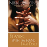 Playing with the Hand I Was Dealt