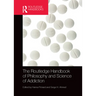 The Routledge Handbook of Philosophy and Science of Addiction