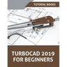 TurboCAD 2019 For Beginners