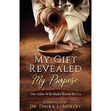 My Gift Revealed My Purpose: Our Gifts Will Make Room for Us