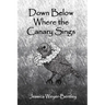 Down Below Where the Canary Sings: Love, Loss, and Appalachia